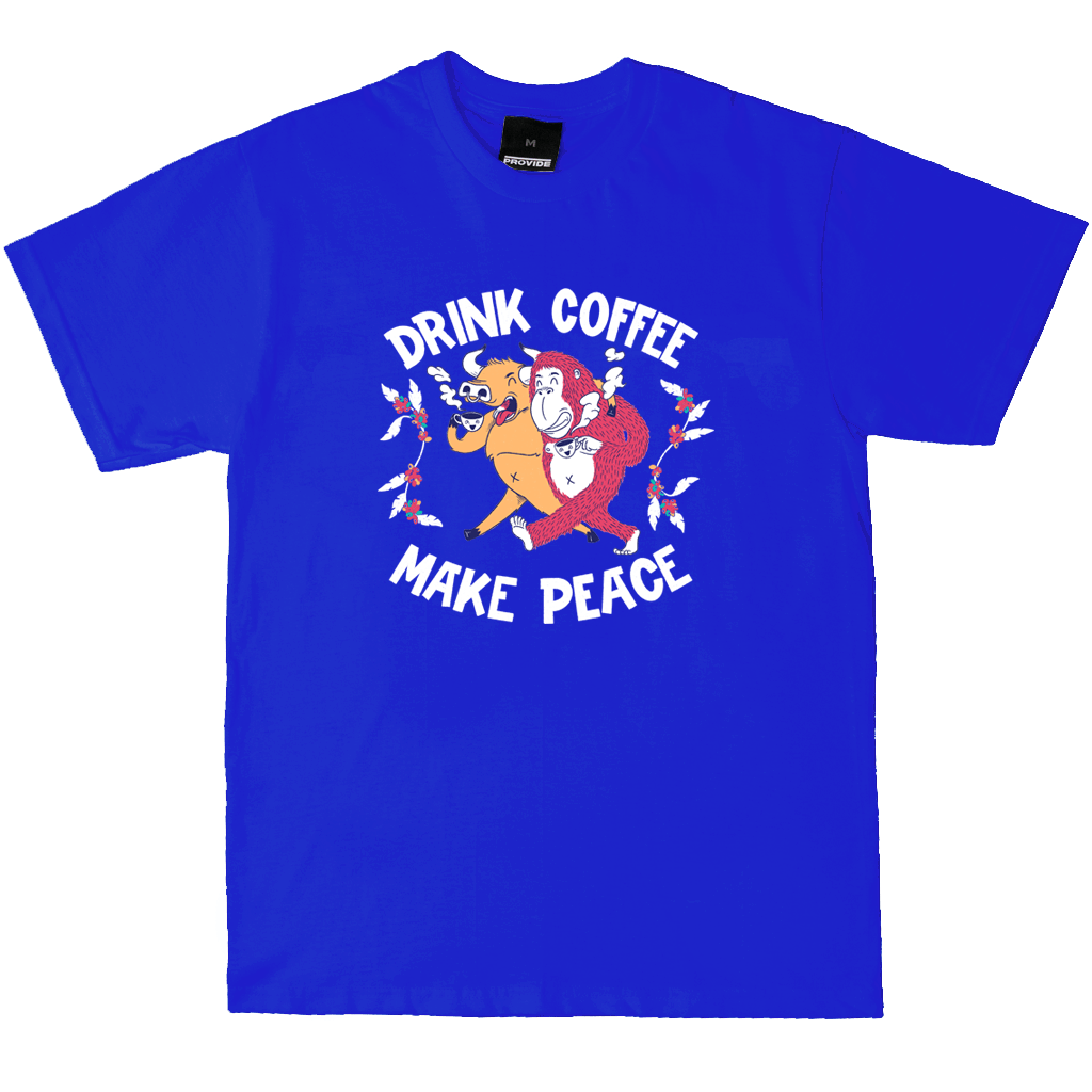 Drink Coffee, Make Peace Tees
