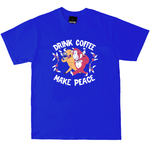 Load image into Gallery viewer, Drink Coffee, Make Peace Tees
